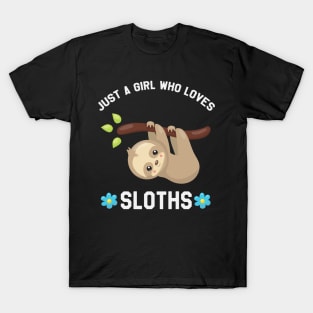 Just A Girl Who Loves Sloths - Funny Sloth T-Shirt